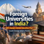 “Foreign Universities in India? NITI Aayog’s Global Education Plan Could Change India’s Future”