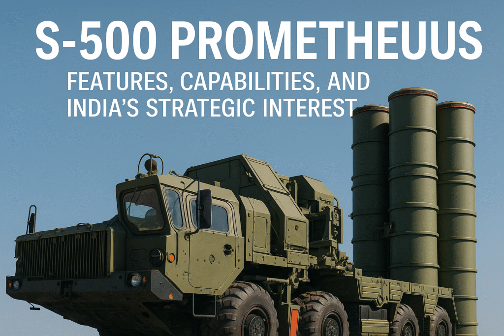 S-500 Prometheus Missile System Explained: Features, Range, and India’s Strategic Interest 1 a1b22fae-dbbb-4483-9ee0-5715f95778f3