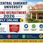 Central Sanskrit University Teaching Recruitment 2026: Apply Online for Professor, Associate Professor and Assistant Professor Posts